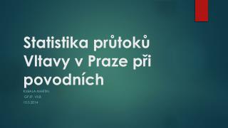 Statistika průtoků Vltavy v Praze při povodních