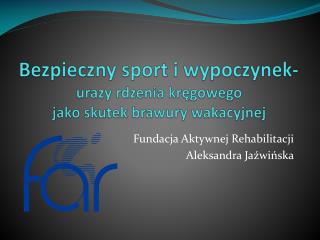 Fundacja Aktywnej Rehabilitacji Aleksandra Jaźwińska