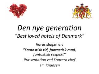 Den nye generation ”Best l oved hotels of D enmark”