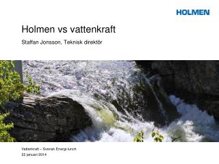 Holmen vs vattenkraft