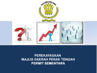 PEREKAYASAAN MAJLIS DAERAH PERAK TENGAH PERMIT SEMENTARA