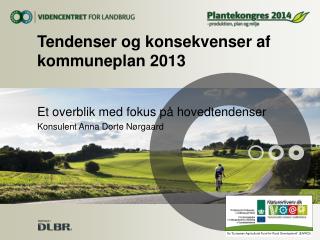 Tendenser og konsekvenser af kommuneplan 2013