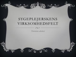 Sygeplejerskens virksomhedsfelt