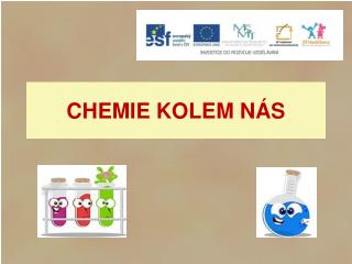 CHEMIE KOLEM NÁS