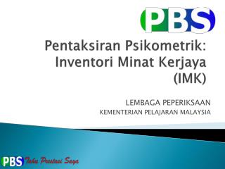 Pentaksiran Psikometrik : Inventori Minat Kerjaya (IMK)