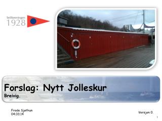Forslag: Nytt Jolleskur Breivig .