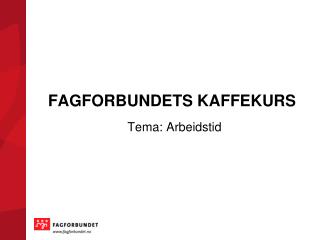 FAGFORBUNDETS KAFFEKURS