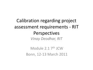 Calibration regarding project assessment requirements - RIT Perspectives Vinay Deodhar, RIT