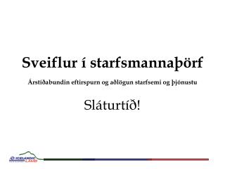 Sveiflur í starfsmannaþörf Á rstíðabundin eftirspurn og aðlögun starfsemi og þjónustu