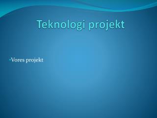 Teknologi projekt