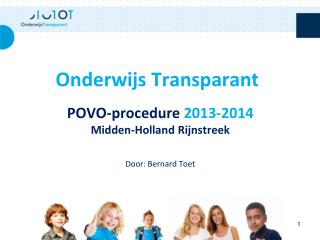 POVO-procedure 2013-2014 Midden-Holland Rijnstreek Door: Bernard Toet