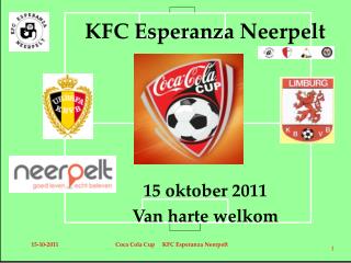 KFC Esperanza Neerpelt 15 oktober 2011 Van harte welkom