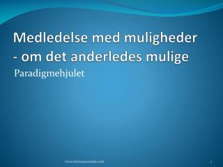 Medledelse med muligheder - om det anderledes mulige