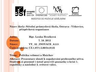 Název školy: Střední průmyslová škola, Ostrava - Vítkovice, 	příspěvková organizace