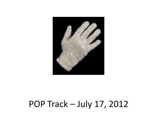 POP Track – July 17, 2012