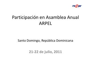 Participación en Asamblea Anual ARPEL Santo Domingo, República Dominicana