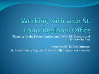 Working with your St. Louis Regional Office