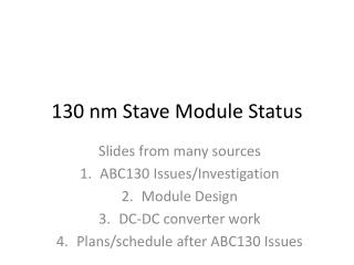 130 nm Stave Module Status
