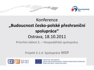 Konference „Budoucnost česko-polské přeshraniční spolupráce“ Ostrava, 18.10.2011