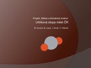 Projekt „Města a klimatická změna“ Uhlíková stopa měst ČR