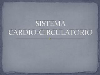 SISTEMA CARDIO-CIRCULATORIO