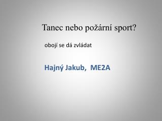 Tanec nebo požární sport?