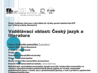 Název šablony: Inovace a zkvalitnění výuky prostřednictvím ICT 32/ČJ08/5.2.2013, Beranová