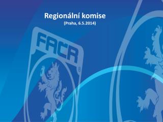 Regionální komise (Praha, 6.5.2014)