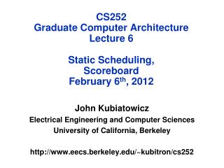 John Kubiatowicz Electrical Engineering and Computer Sciences University of California, Berkeley