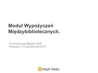 Moduł Wypożyczeń Międzybibliotecznych.