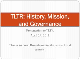 TLTR: History, Mission, and Governance