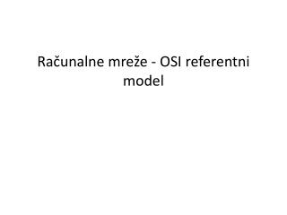 Računalne mreže - OSI referentni model