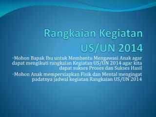 Rangkaian Kegiatan US/UN 2014