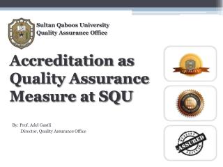 Accreditation as Quality Assurance Measure at SQU