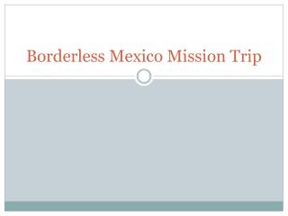 Borderless Mexico Mission Trip