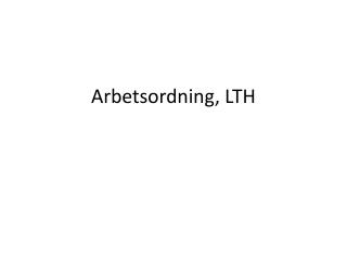 Arbetsordning, LTH