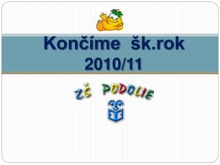 Končíme šk.rok 2010/11