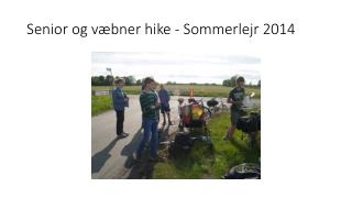 Senior og væbner hike - Sommerlejr 2014