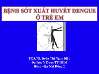 PGS.TS. Đoàn Thị Ngọc Diệp Đại học Y D ượ c TP HCM Bệnh viện Nhi Đồng 2