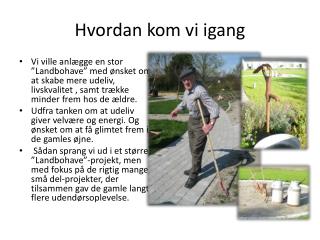 Hvordan kom vi igang