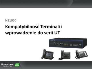 Kompatybilność Terminali i wprowadzenie do serii UT