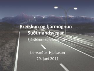 Breikkun og fjármögnun Suðurlandsvegar Sjónarhorn sunnlendinga