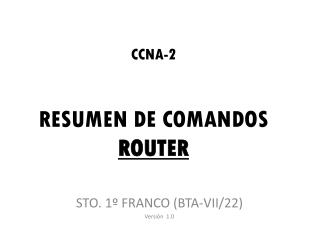 RESUMEN DE COMANDOS ROUTER