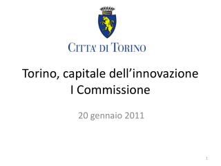 Torino, capitale dell’innovazione I Commissione