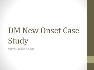 DM New Onset Case Study