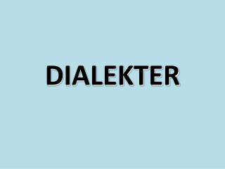 DIALEKTER