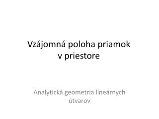 Vzájomná poloha priamok v priestore