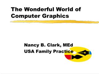 The Wonderful World of Computer Graphics