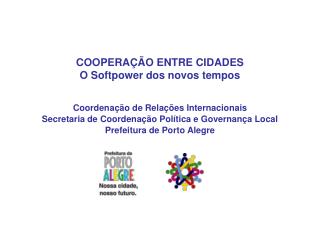 COOPERAÇÃO ENTRE CIDADES O Softpower dos novos tempos