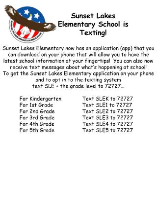 For Kindergarten 	 Text SLEK to 72727 For 1st Grade		Text SLE 1 to 72727